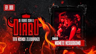 De Frente com o Diabo #01 | Mameto Ngawakamu