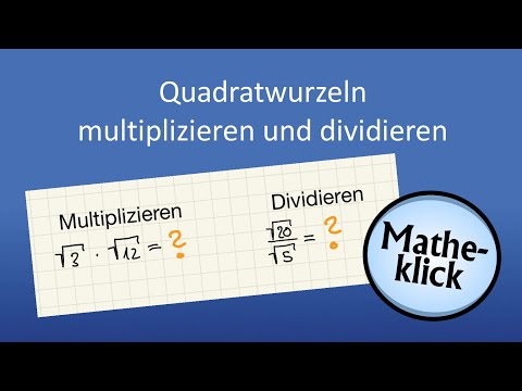 Quadratwurzeln multiplizieren und dividieren
