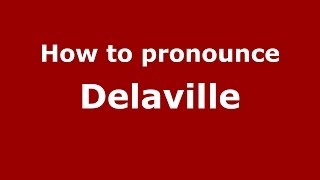 How to pronounce Delaville