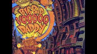 You &amp; Me &amp; the Bottle Makes 3 tonight (Baby) - Big Bad VooDoo Daddy