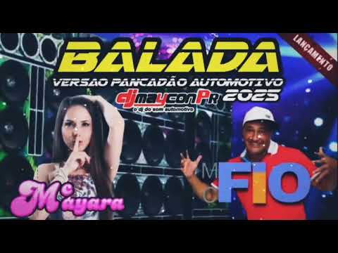 Dj Maycon Pr - Balada - Mc Fio Feat Mc Mayara ( Versão Pancadão Automotivo 2025 )