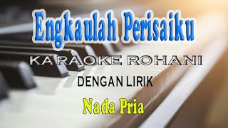 Download lagu ENGKAULAH PERISAIKU [KARAOKE] NADA PRIA F=DO mp3