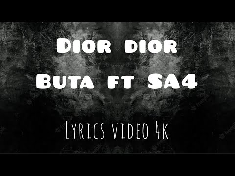 Buta ft. SA4 - Dior Dior (lyrics/teksti)