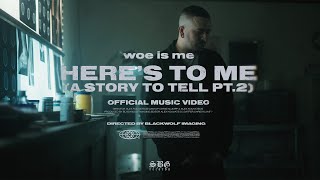 Woe, Is Me - “Here’s To Me&quot; (A Story To Tell pt. 2)