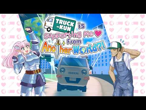 Truck-Kun Is Supporting Me from Another World? Release Date Trailer