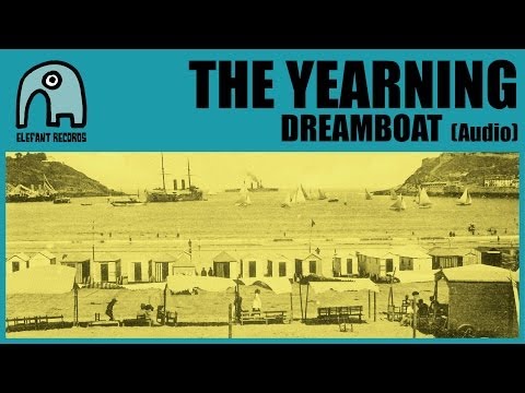 THE YEARNING - Dreamboat [Audio]