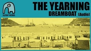 THE YEARNING - Dreamboat [Audio]