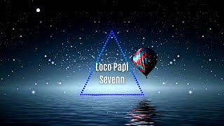 Download lagu Sevenn - Loco Papi (Make me go Loco Loco Song) Famous tiktok viral song mp3