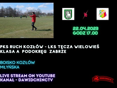 Kozłów 22.04.2023 | PKS RUCH KOZŁÓW - LKS TĘCZA WIELOWIEŚ | NA ŻYWO