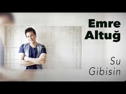 Emre Altuğ - Su Gibisin