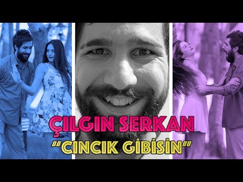 Çılgın Serkan - Cıncık Gibisin (Klip)