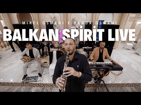 Mikel Osmani x Banda Osmani -  Balkan Spirit Live