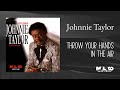 Johnnie Taylor - Throw Your Hands In The Air