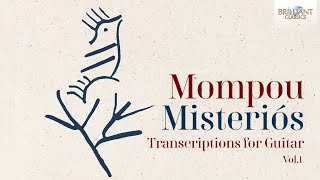 Mompou: Misteriós - Transcriptions for Guitar, Vol. 1