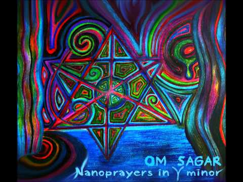 Om Sagar - Nanoprayers in Y minor [Full Album]