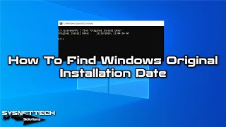 How To Find Windows Original Installation Date using CMD or Powershell | SYSNETTECH Solutions