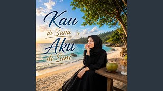 Download lagu Kau di Sana Aku di Sini mp3
