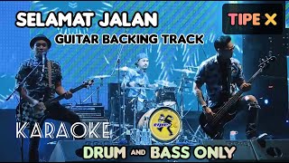 Download lagu Tipe X - Selamat Jalan ( Guitar backing track, drum & bass only, no vocal, no guitar ) lirik, chord mp3