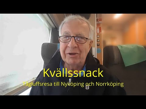 2021-06-26 KVÄLLSSNACK - Tågluffsresa till Nyköping och Norrköping