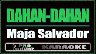 Download lagu Dahan Dahan - Maja Salavador (KARAOKE) mp3 Download lagu Dahan Dahan - Maja Salavador (KARAOKE) mp3