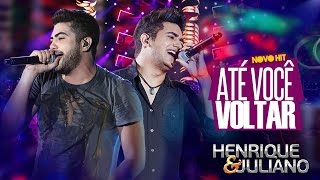 Download Até Você Voltar Henrique e Juliano