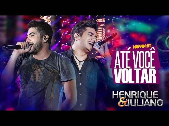 Download Até Você Voltar Henrique e Juliano