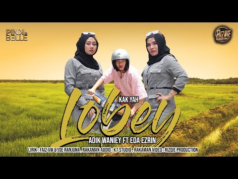 Lobey - Adik Waniey Ft Eda Ezrin