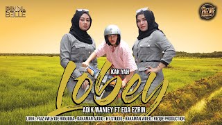 Download lagu Lobey - Adik Waniey Ft Eda Ezrin mp3 Download lagu Lobey - Adik Waniey Ft Eda Ezrin mp3