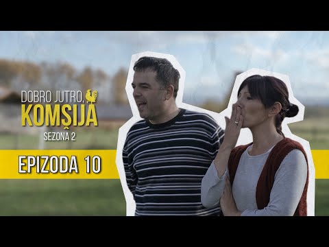 DOBRO JUTRO KOMŠIJA (SEZONA 2) - 10 EPIZODA