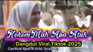 Download lagu KOKOM MAH APA ATUH - LAGU DANGDUT VIRAL TIKTOK 2025 mp3