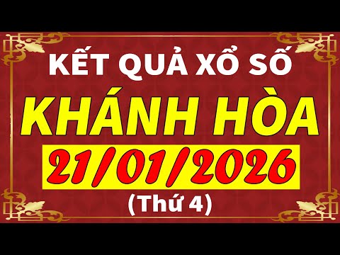 Xổ số Khánh Hòa ngày 21 tháng 1 | XSKH - KQXSKH - SXKH | Xổ số kiến thiết Khánh Hòa hôm nay
