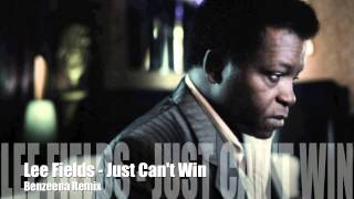 Lee Fields - Just Can't Win [Benzeena Remix] |Funk Soul|