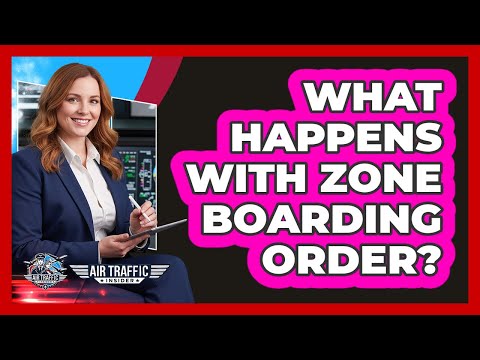 What Happens With Zone Boarding Order?