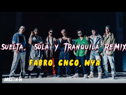 Fabro, CNCO, MYA - Suelta Sola y Tranquila REMIX (Letra)