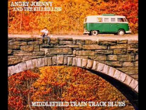 Angry Johnny And The Killbillies-Middlefield Train Track Blues