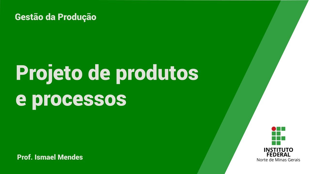 #03 Projeto de produtos e processos