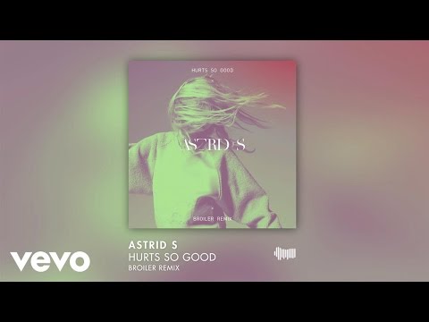 Astrid S - Hurts So Good (Broiler Remix)