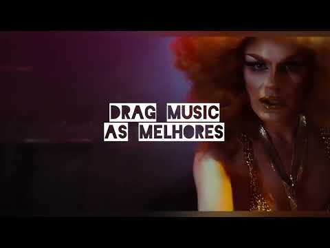 Drag Music 🌈👄 As Melhores de Todos os Tempos