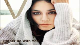 vanessa hudgens rather be with you