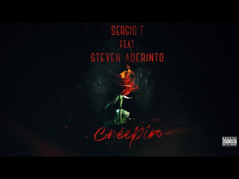 Sergio T  Feat Steven Aderinto  -  Creeping