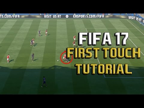 Fifa 17 FIRST TOUCH Tutorial: CONTROL ALL PASSES/TRICK DEFENDERS/BEST FIRST TOUCH IN FIFA 17