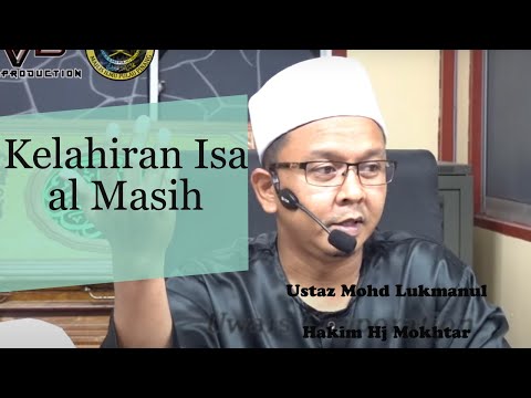 Isa, The Coming of al Masih | Ustaz Mohd Lukmanul Hakim Hj Mokhtar