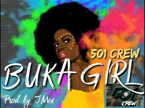 Buka Girl - 501 Crew (Prod by JMex)