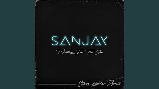 Sanjay - Waiting For The Sun (Steve Lawler Extended Remix) video