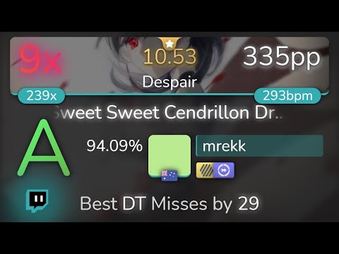 [10.53⭐Live] mrekk | MuryokuP - Sweet Sweet Cendrillon Drug [Despair] +HDDT 94.09% {335pp 9❌} - osu!