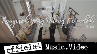 Download lagu 🔵ANUGERAH YANG PALING TERINDAH | ONE AVENUE BAND |  MUSIC VIDEO mp3