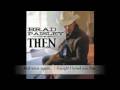 Brad Paisley "Then" (new song/single 2009 ...