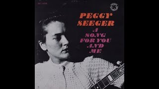 Peggy Seeger - A Song For You And Me [Full Album/Vinyl] [HD]