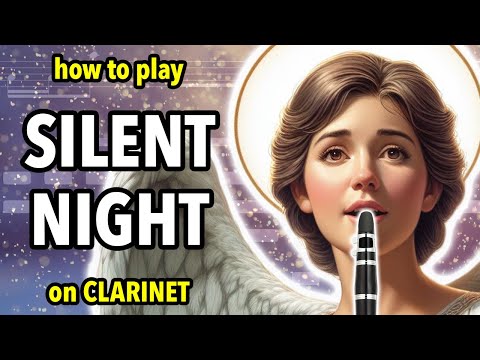 How to play Silent Night on Clarinet | Clarified