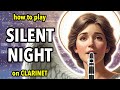How to play Silent Night on Clarinet | Clarified